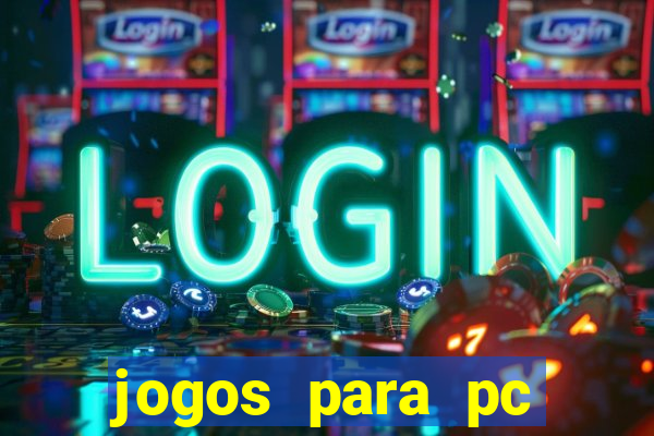 jogos para pc gratis windows 7